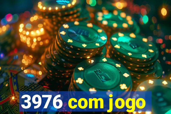 3976 com jogo